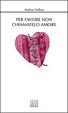 Cover of Per favore non chiamatelo amore