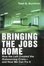 Cover of "Bringing the Jobs Home"