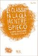 Cover of La classe fa la ola mentre spiego