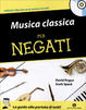 Cover of Musica classica per negati. Con CD Audio