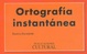 Cover of Ortografìa instantanea