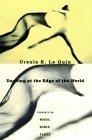 Dancing at the Edge of the World : Thoughts on Words, Women, Places