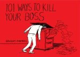 Cover of 101 Ways to Kill Your Boss