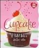 Cover of Cupcake. Il lato dolce della vita
