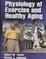 Cover of Physiology of exercise and healthy aging