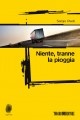 More about Niente, tranne la pioggia