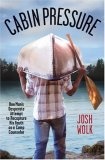 CABIN PRESSURE : ONE MAN'S DESPERATE ATTEMPT TO RECAPTURE HIS YOUTH AS A CAMP COUNSELOR