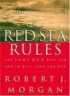 The Red Sea Rules The Same God Who Led You In Will Lead You Out