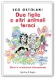 Cover of Due figlie e altri animali feroci