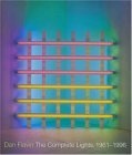 Dan Flavin : The Complete Lights, 1961--1996