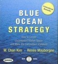 Blue Ocean Strategy : How to Create Uncontested Market Space and Make the Competition Irrelevant