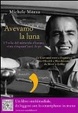 Cover of Avevamo la luna. L'Italia del miracolo sfiorato, cinquant'anni dopo