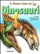Cover of Il grande libro dei dinosauri. Tutto sulle mostruose creature che popolarono il mondo preistorico