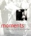 Cover of Moments