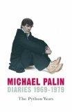Michael Palin Diaries 1969-1979