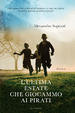 Cover of L'ultima estate che giocammo ai pirati