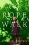 Cover of "The Rope Walk"