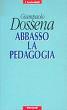 Cover of Abbasso la pedagogia