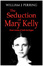 Cover of The Seduction of Mary Kelly