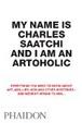 Cover of My Name is Charles Saatchi and I am an Artoholic