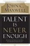 Cover of "Talent Is Never Enough"