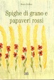 Cover of Spighe di grano e papaveri rossi