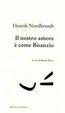 Cover of Il nostro amore è come Bisanzio