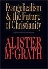 Evangelicalism & the Future of Christianity