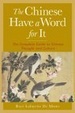 Cover of The Chinese Have a Word for It