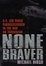 Cover of "None Braver"