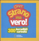 Cover of Strano ma vero! 300 incredibili curiosità