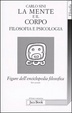 Cover of Figure dell'enciclopedia filosofica «Transito Verità» / La mente e il corpo