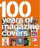 Cover of 100 Years of Magazine Covers