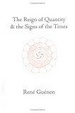 Cover of The Reign of Quantity & the Signs of the Times