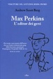 Cover of Max Perkins. L'editor dei geni