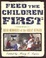 Cover of "Feed the Children First"