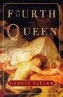 The Fourth Queen : A Novel