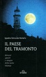 Cover of Il paese del tramonto. Demoni, spettri e streghe della notte triorese