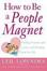 Cover of 'How to Be a People Magnet'