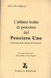 Cover of L'ultimo tratto del percorso del pensiero uno