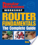 Cover of Popular Mechanics Workshop: Router Fundamentals