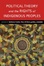Cover of Political Theory and the Rights of Indigenous Peoples