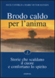 Cover of Brodo caldo per l'anima