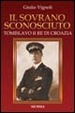 Cover of Il sovrano sconosciuto. Tomislavo II re di Croazia
