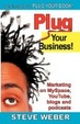 Cover of Plug Your Business! Marketing on MySpace, YouTube, blogs and podcasts and other Web 2.0 social networks