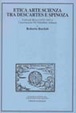 Cover of Etica arte scienza tra Descartes e Spinoza