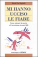 Cover of Mi hanno ucciso le fiabe