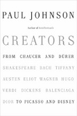 Creators : From Chaucer and Durer to Picasso and Disney