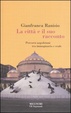 Cover of La città e il suo racconto
