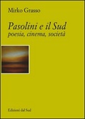 Pasolini e il Sud poesia, cinema, società